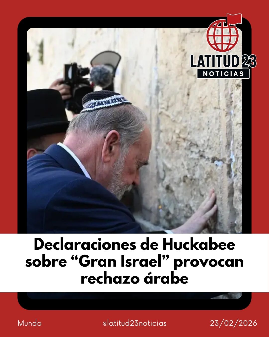 Declaraciones de Huckabee sobre “Gran Israel” provocan rechazo árabe