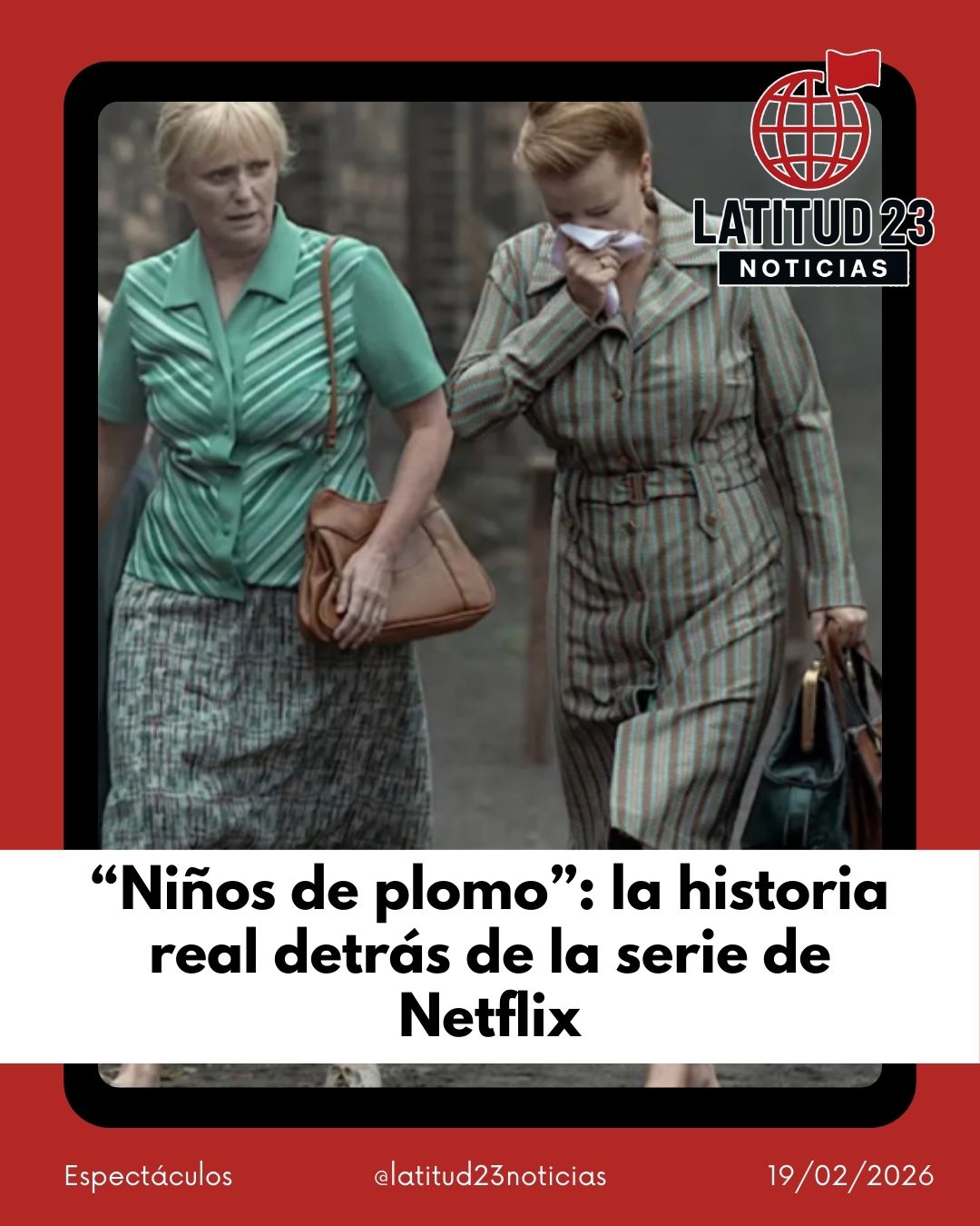 “Niños de plomo”: la historia real detrás de la serie de Netflix