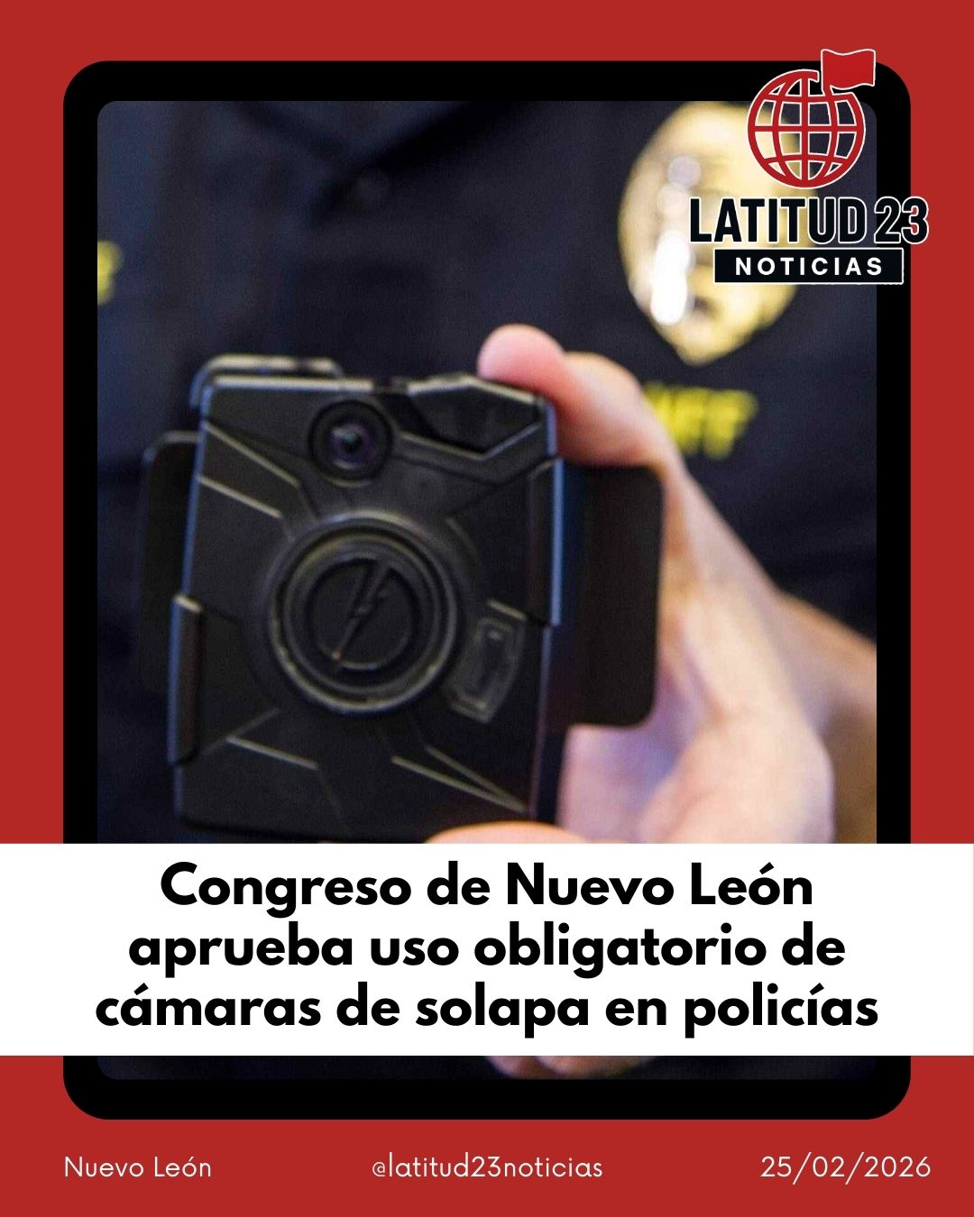 Congreso de Nuevo León aprueba uso obligatorio de cámaras de solapa en policías